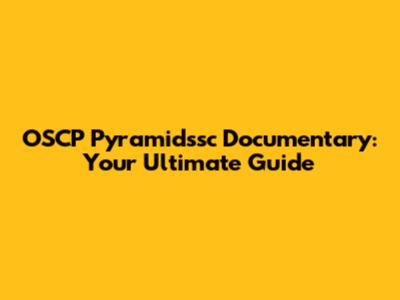 OSCP Pyramidssc Documentary: Your Ultimate Guide