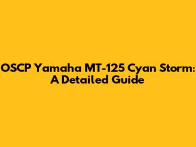 OSCP Yamaha MT-125 Cyan Storm: A Detailed Guide