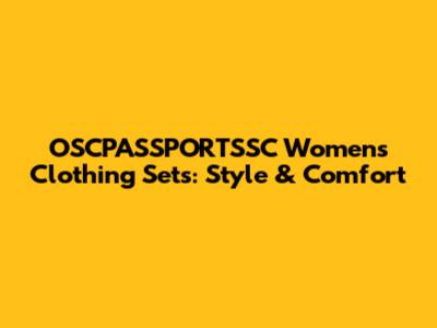 OSCPASSPORTSSC Women's Clothing Sets: Style & Comfort