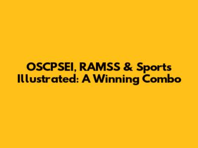 OSCPSEI, RAMSS & Sports Illustrated: A Winning Combo