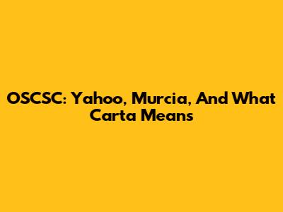 OSCSC: Yahoo, Murcia, And What 'Carta' Means