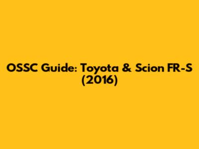 OSSC Guide: Toyota & Scion FR-S (2016)
