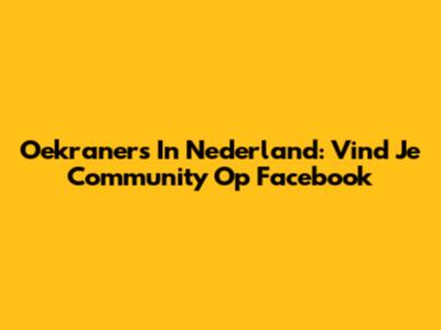 Oekraners In Nederland: Vind Je Community Op Facebook