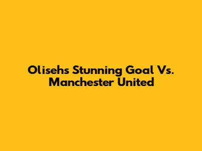 Oliseh's Stunning Goal Vs. Manchester United