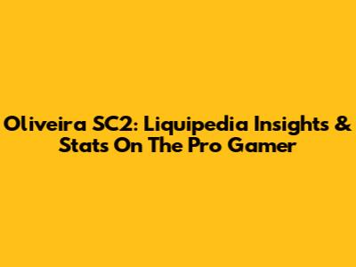 Oliveira SC2: Liquipedia Insights & Stats On The Pro Gamer