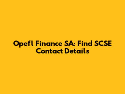 Opefl Finance SA: Find SCSE Contact Details