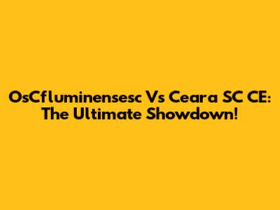 OsCfluminensesc Vs Ceara SC CE: The Ultimate Showdown!