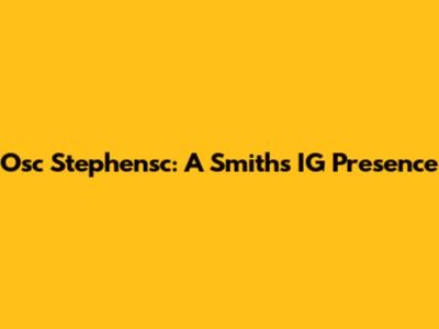 Osc Stephensc: A Smith's IG Presence