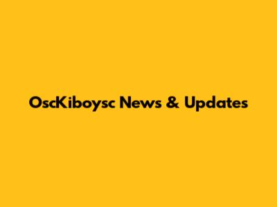 OscKiboysc News & Updates