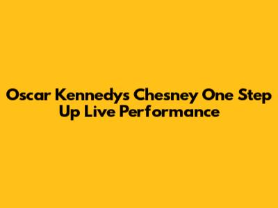 Oscar Kennedy's 'Chesney One Step Up' Live Performance