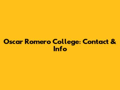 Oscar Romero College: Contact & Info