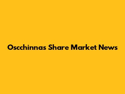 Oscchinnas Share Market News