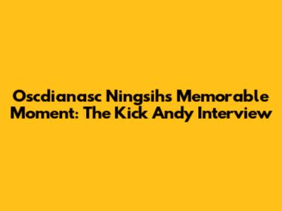 Oscdianasc Ningsih's Memorable Moment: The Kick Andy Interview