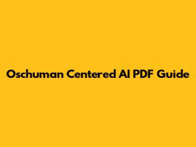 Oschuman Centered AI PDF Guide