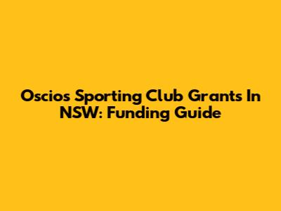 Oscios Sporting Club Grants In NSW: Funding Guide