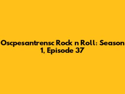 Oscpesantrensc Rock 'n' Roll: Season 1, Episode 37