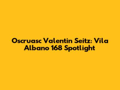 Oscruasc Valentin Seitz: Vila Albano 168 Spotlight