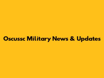 Oscussc Military News & Updates