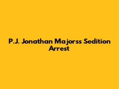 P.J. Jonathan Majors's Sedition Arrest