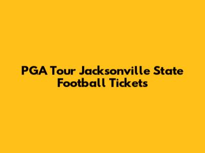 PGA Tour Jacksonville State Football Tickets