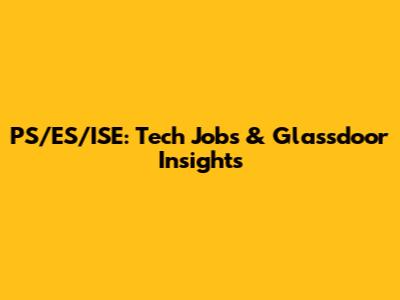 PS/ES/ISE: Tech Jobs & Glassdoor Insights