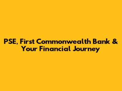 PSE, First Commonwealth Bank & Your Financial Journey