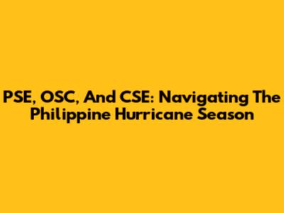 PSE, OSC, And CSE: Navigating The Philippine Hurricane Season