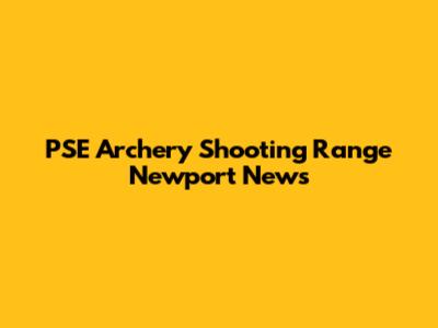 PSE Archery Shooting Range Newport News