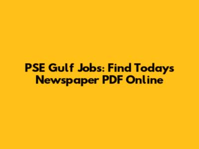 PSE Gulf Jobs: Find Today's Newspaper PDF Online