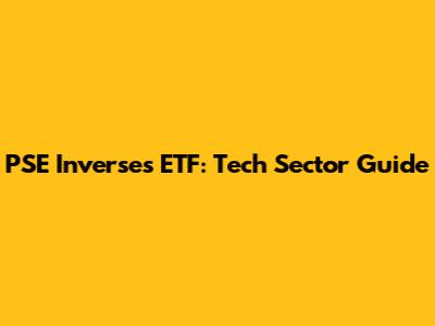 PSE Inverses ETF: Tech Sector Guide