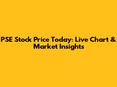 PSE Stock Price Today: Live Chart & Market Insights