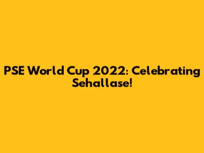 PSE World Cup 2022: Celebrating 'Sehallase'!