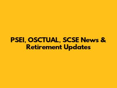 PSEI, OSCTUAL, SCSE News & Retirement Updates