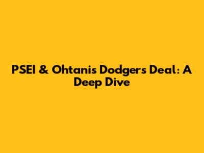 PSEI & Ohtani's Dodgers Deal: A Deep Dive