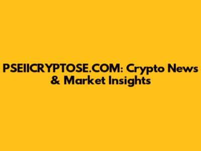 PSEIICRYPTOSE.COM: Crypto News & Market Insights