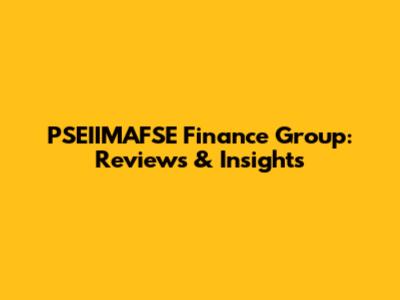 PSEIIMAFSE Finance Group: Reviews & Insights
