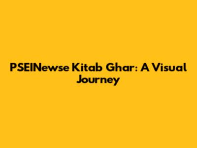 PSEINewse Kitab Ghar: A Visual Journey