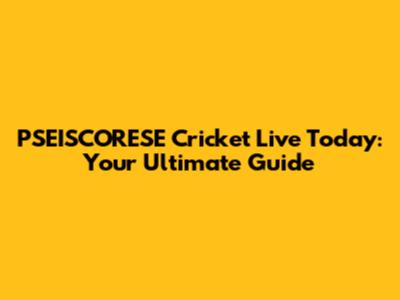 PSEISCORESE Cricket Live Today: Your Ultimate Guide