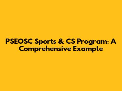 PSEOSC Sports & CS Program: A Comprehensive Example
