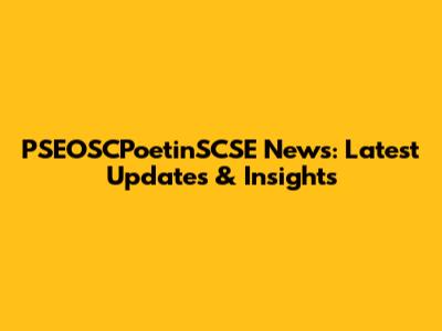 PSEOSCPoetinSCSE News: Latest Updates & Insights