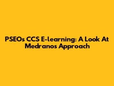 PSEOs CCS E-learning: A Look At Medrano's Approach