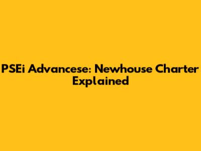 PSEi Advancese: Newhouse Charter Explained
