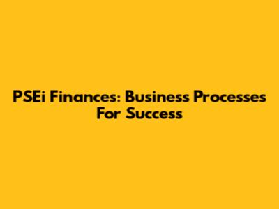 PSEi Finances: Business Processes For Success