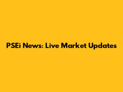 PSEi News: Live Market Updates