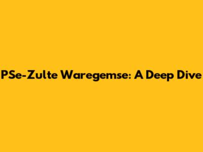 PSe-Zulte Waregemse: A Deep Dive