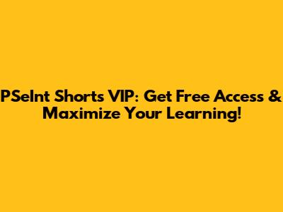PSeInt Shorts VIP: Get Free Access & Maximize Your Learning!