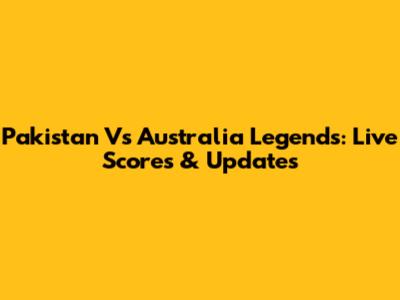 Pakistan Vs Australia Legends: Live Scores & Updates