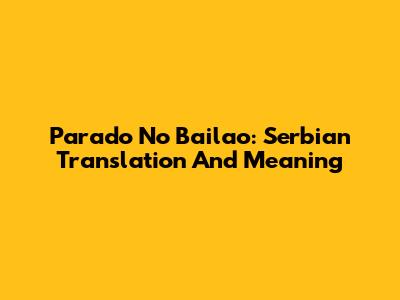 Parado No Bailao: Serbian Translation And Meaning