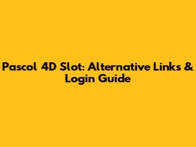 Pascol 4D Slot: Alternative Links & Login Guide
