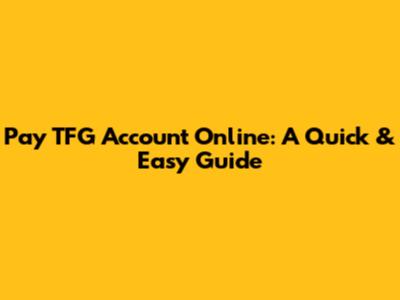 Pay TFG Account Online: A Quick & Easy Guide